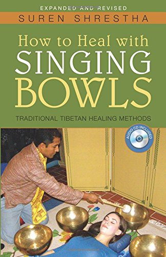 How to Heal with Singing Bowls: Traditional Tibetan Healing Methods used book depot