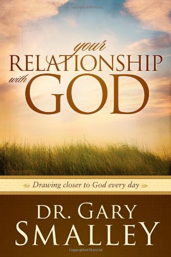 Your Relationship with God Smalley, Gary