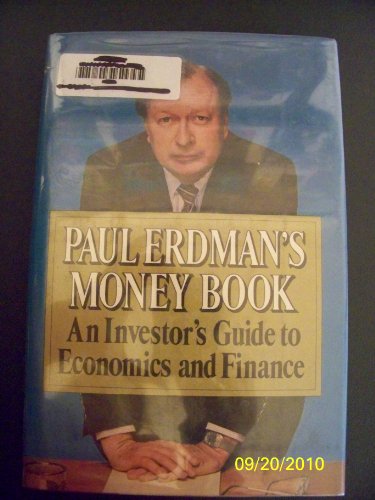 Paul Erdmans Money Book: An Investors Guide to Economics and Finance Erdman, Paul Emil