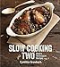 Slow Cooking for Two: Basic Techniques Recipes Graubart, Cynthia