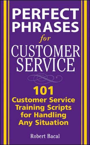 Perfect Phrases for Customer Service: Hundreds of Tools, Techniques, and Scripts for Handling Any Situation (Perfect Phrases Series) used book depot