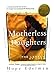 Motherless Daughters: The Legacy of Loss