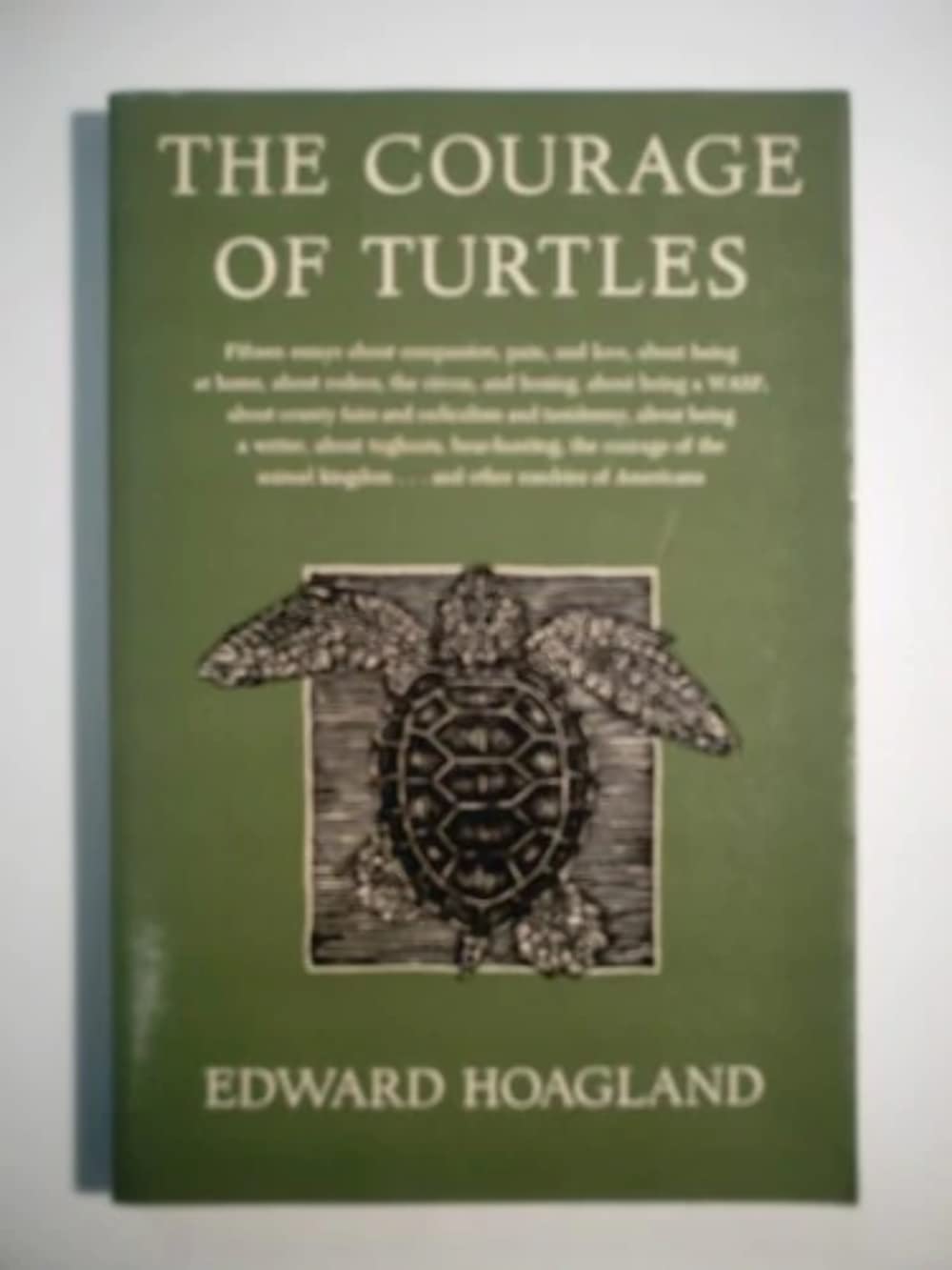 The Courage of Turtles: 15 Essays About Compassion, Pain and Love, About Being at Home, About Rodeos, the Circus, and Boxing, About Being a Wasp, Abo used book depot