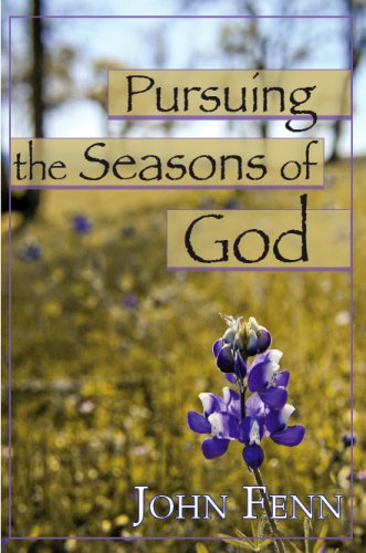 Pursuing the Seasons of God John Fenn