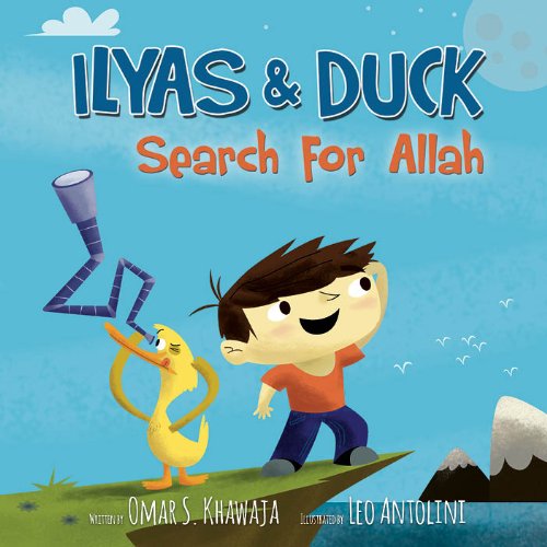 Ilyas And Duck Search For Allah Ilyas And Duck [Hardcover] Omar S Khawaja and Leo Antolini