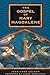 The Gospel of Mary Magdalene [Paperback] JeanYves Leloup; Joseph Rowe and Jacob Needleman