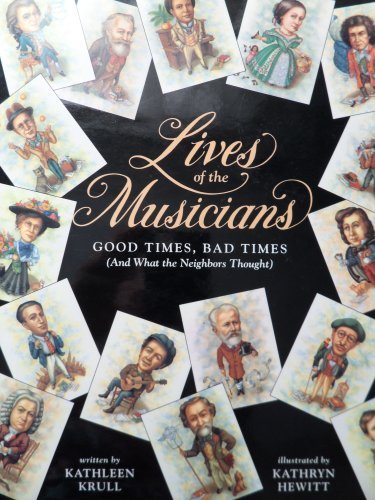 Lives of the Musicians: Good Times, Bad Times by Kathleen Krull (1996-12-23) used book depot