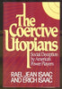 The Coercive Utopians: Social Deception by Americas Power Players Rael Jean Isaac and Erich Isaac