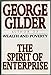 The Spirit of Enterprise Gilder, George