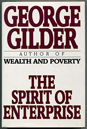 The Spirit of Enterprise Gilder, George