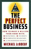 PERFECT BUSINESS: How to Make a Million from Home with No Payroll, No Employee Headaches, No Debts and No Sleepless Nights Leboeuf, Michael