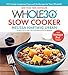 The Whole30 Slow Cooker: 150 Totally Compliant PrepandGo Recipes for Your Whole30 ? with Instant Pot Recipes [Hardcover] Hartwig Urban, Melissa