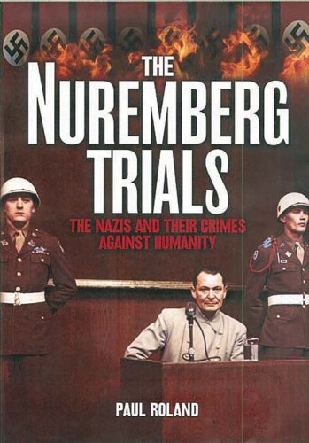 The Nuremberg Trials: The Nazis and Their Crimes Against Humanity used book depot