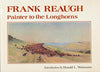 Frank Reaugh: Painter to the Longhorns (Joe and Betty Moore Texas Art Series)