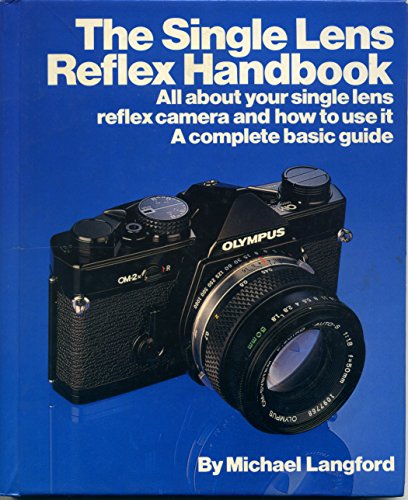The Single Lens Reflex Handbook Langford, Michael John, Basic Photography Series [Hardcover] Langford, Michael