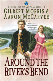 Around the River's Bend (The Spirit of Appalachia Series #5) used book depot