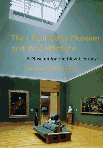 The J. Paul Getty Museum and Its Collections: A Museum for the New Century used book depot