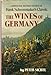 The Wines of Germany: Completely Revised Edition of Frank Schoonmakers Classic Frank Schoonmaker and Peter M F Sichel