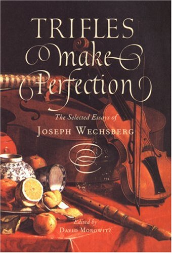 Trifles Make Perfection: The Selected Essays of Joseph Wechsberg used book depot