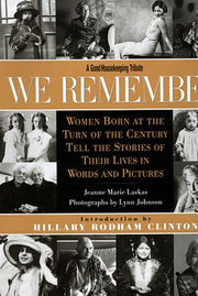 We Remember: Women Born at the Turn of the Century Tell the Stories of Their Lives in Words and Pictures used book depot