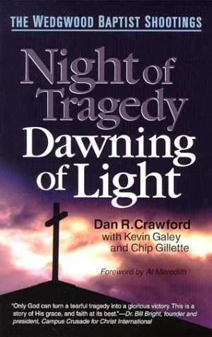 Night of Tragedy, Dawning of Light: The Wedgwood Baptist Shootings used book depot