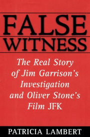 False Witness: The Real Story of Jim Garrison's Investigation and Oliver Stone's Film JFK used book depot