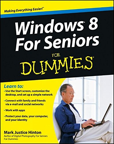 Windows 8 For Seniors For Dummies Hinton, Mark Justice