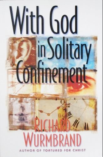 With God in Solitary Confinement [Paperback] Wurmbrand, Richard