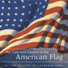 The Care and Display of the American Flag [Hardcover] Editors of SharpmanCom