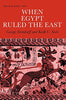 When Egypt Ruled the East (Phoenix Books)