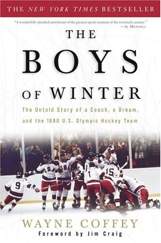 The Boys of Winter: The Untold Story of a Coach, a Dream, and the 1980 U.S. Olympic Hockey Team used book depot