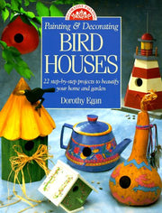 Painting & Decorating Birdhouses: 22 Step-By-Step Projects to Beautify Your Home and Garden used book depot