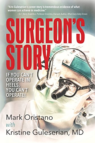 Surgeons Story: If You Cant Operate in Heels, You Cant Operate [Paperback] Oristano, Mark