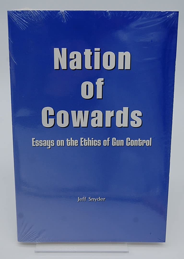 Nation of Cowards: Essays on the Ethics of Gun Control