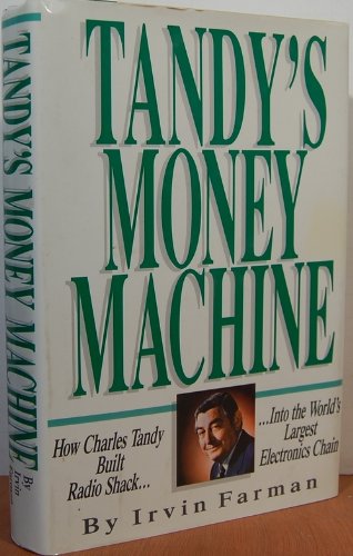 Tandy's Money Machine: How Charles Tandy Built Radio Shack into the World's Largest Electronics Chain used book depot