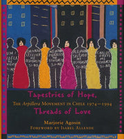Tapestries of Hope, Threads of Love: The Arpillera Movement in Chile, 1974-1994 used book depot