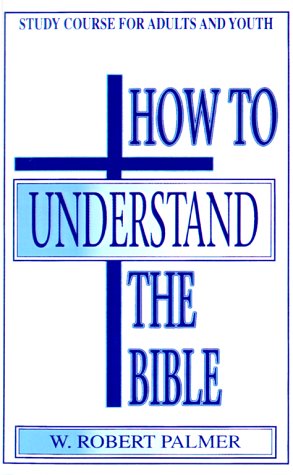 How to Understand the Bible: Study Course for Youth and Adults