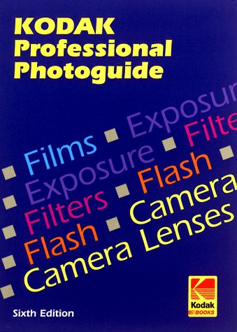 Kodak Professional Photoguide 6th edition KODAK and Cohen, Debbie