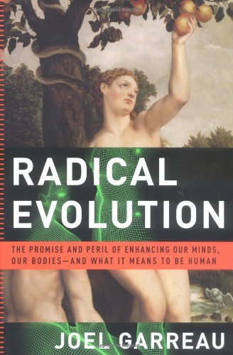 Radical Evolution: The Promise and Peril of Enhancing Our Minds, Our Bodies -- and What It Means to Be Human used book depot
