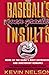 Baseballs Even Greater Insults: More Games Most Outrageous  Irrevernt Remrks [Paperback] Nelson, Kevin