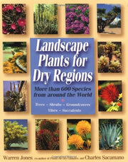 Landscape Plants For Dry Regions: More Than 600 Species From Around The World used book depot