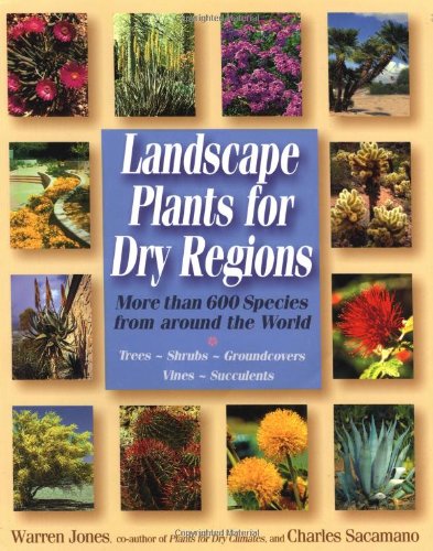 Landscape Plants For Dry Regions: More Than 600 Species From Around The World used book depot