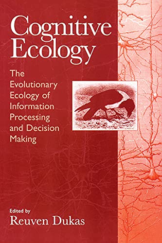 Cognitive Ecology: The Evolutionary Ecology of Information Processing and Decision Making [Paperback] Dukas, Reuven