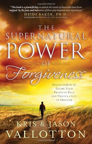 The Supernatural Power of Forgiveness: Discover How to Escape Your Prison of Pain and Unlock a Life of Freedom used book depot