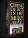 Coming of Age in the Milky Way [Paperback] Ferris, Timothy