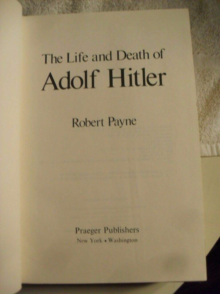 The Life and Death of Adolf Hitler by Robert Payne Praeger 1973 Rare Book DC