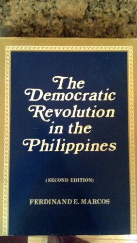 The democratic revolution in the Philippines Marcos, Ferdinand E