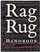 Rag Rug Handbook [Paperback] Meany, Janet; Pfaff, Paula and Baizerman, Suzanne