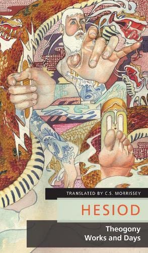 Theogony  Works and Days [Paperback] Hesiod; Christopher S Morrissey; Scruton, Roger and Voegelin, Eric