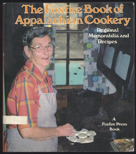 The Foxfire Book of Appalachian Cookery Linda Garland Page and Eliot Wigginton